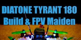 Diatone-Tyrant-180-Build-FPV-Maiden