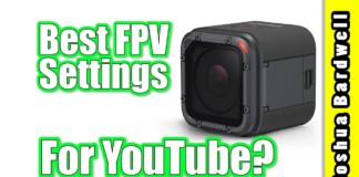 Best-Youtube-Settings-For-FPV-Video