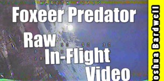 FOXEER-PREDATOR-Raw-In-Flight-Video